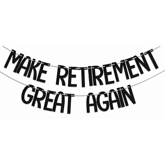 Make Retirement Great Again Banner, Happy Retirement Party Decorations, We Will Miss You/Who Said You Could Leave, Birthday Farewell Graduation Party Supplies Black