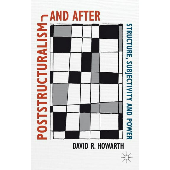 Poststructuralism and After: Structure, Subjectivity and Power, (Hardcover)