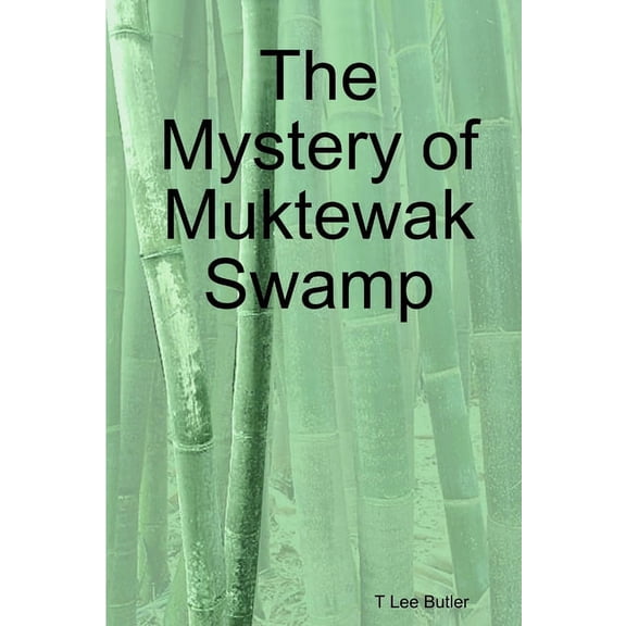 The Mystery of Muktewak Swamp, (Paperback)