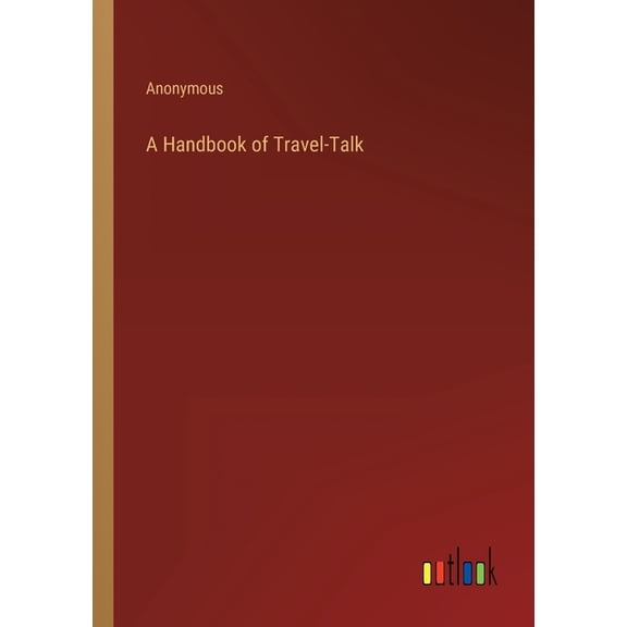 A Handbook of Travel-Talk (Paperback)