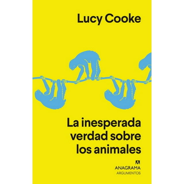 LA INESPERADA VERDAD SOBRE LOS ANIMALES, ANAGRAMA LUCY COOKE