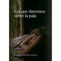 Las que duermen sobre la paja, (Paperback)
