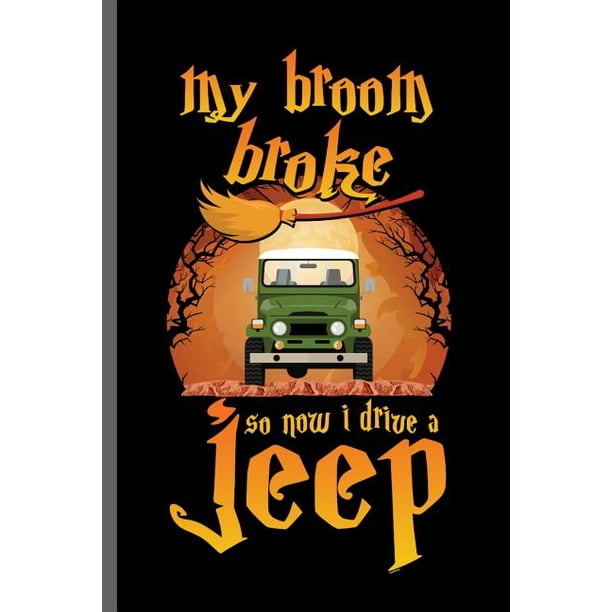My broom broke so now i drive a Jeep: Jeep Wrangler Driving Automobile