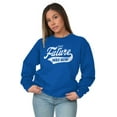 thumbnail image 3 of The Future Now Geeky Nerdy Sarcastic Sweatshirt for Men or Women Brisco Brands M, 3 of 6