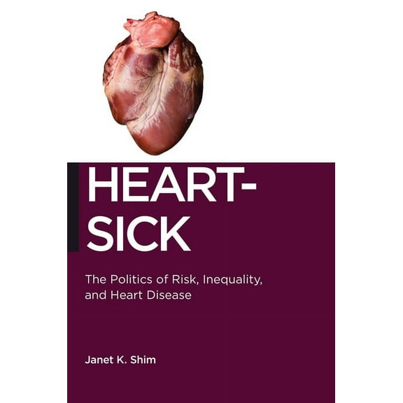 Biopolitics Heart-Sick: The Politics of Risk, Inequality, and Heart Disease, Book 15, (Paperback)