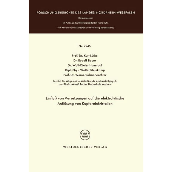 Forschungsberichte Des Landes Nordrhein- EinfluÃ Von Versetzungen Auf Die Elektrolytische AuflÃ¶sung Von Kupfereinkristallen, Book 2245, (Paperback)