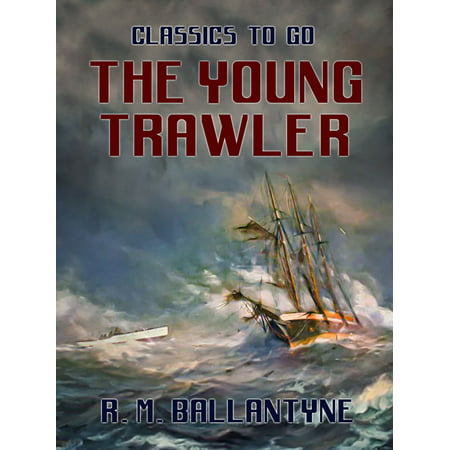 The Young Trawler - eBook (Best Trawler To Live On)