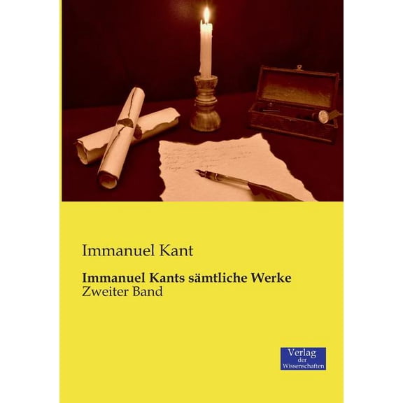 Immanuel Kants sämtliche Werke : Zweiter Band (Paperback)