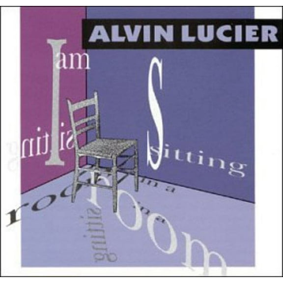 Alvin Lucier - I Am Sitting in a Room - Music & Performance - CD