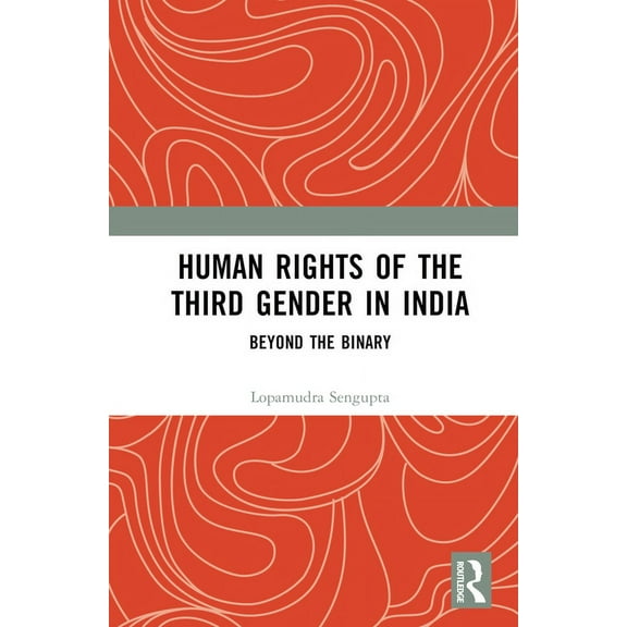 Human Rights of the Third Gender in India: Beyond the Binary, (Hardcover)