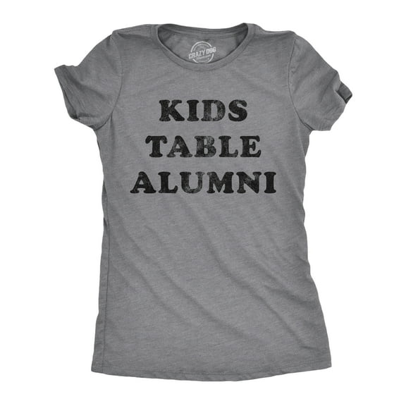 Womens Kids Table Alumni T Shirt Funny Thanksgiving Dinner Sarcastic Holiday Family Tee Womens Graphic Tees