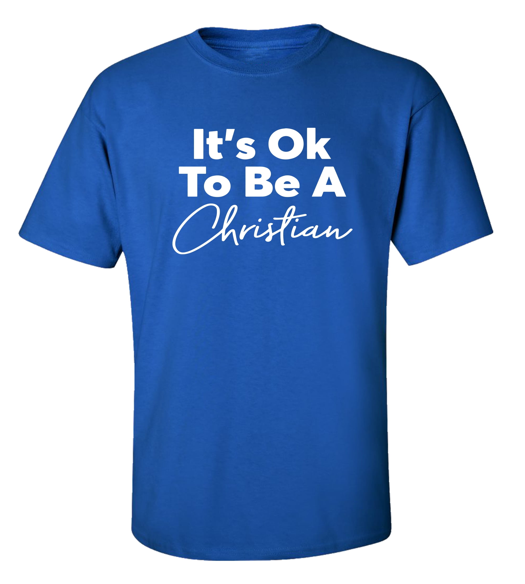 Christian It's Ok to Be A Christian Adult Unisex Short Sleeve Tee Shirt Black - Picture 27 of 30