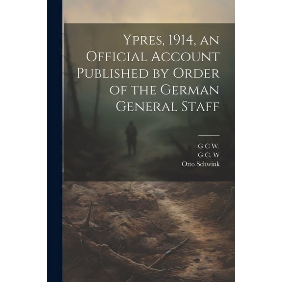 Ypres, 1914, an Official Account Published by Order of the German General Staff (Paperback)