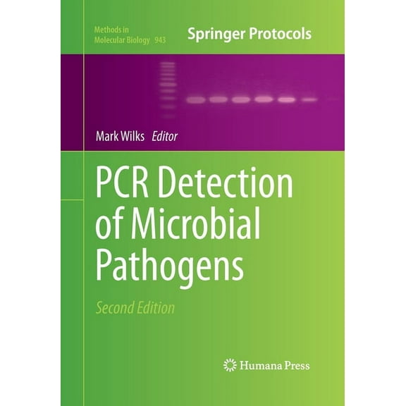 Methods in Molecular Biology PCR Detection of Microbial Pathogens, Book 943, (Paperback)