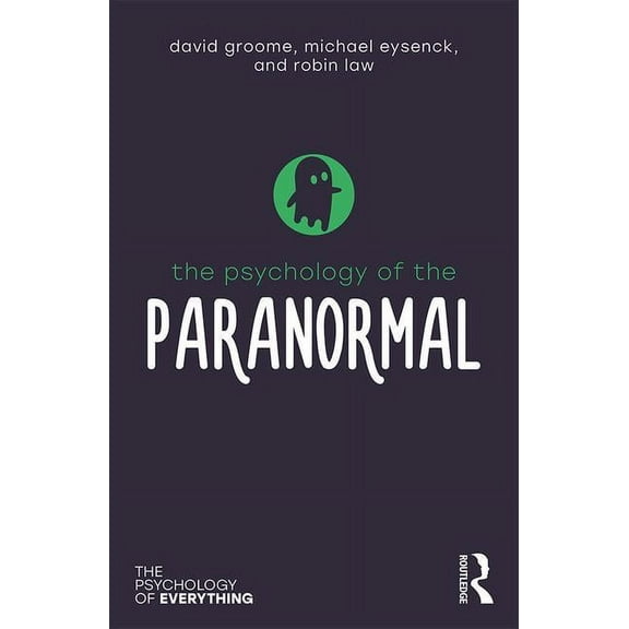 Psychology of Everything The Psychology of the Paranormal, (Paperback)