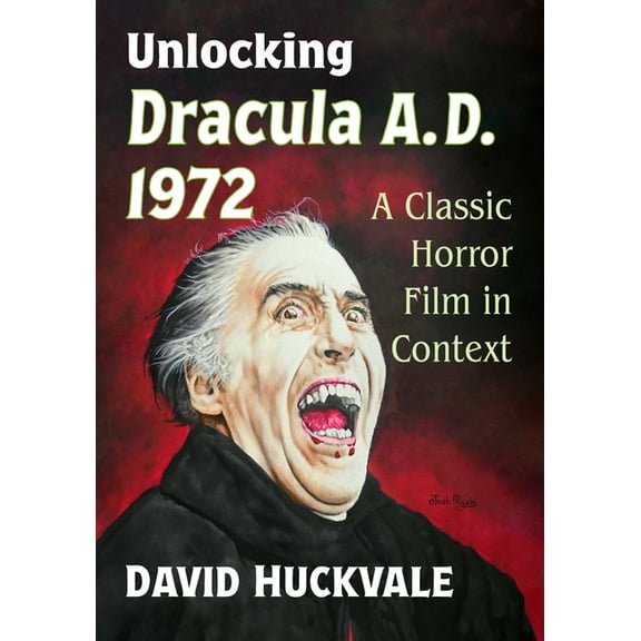 Unlocking Dracula A.D. 1972: A Classic Horror Film in Context, (Paperback)