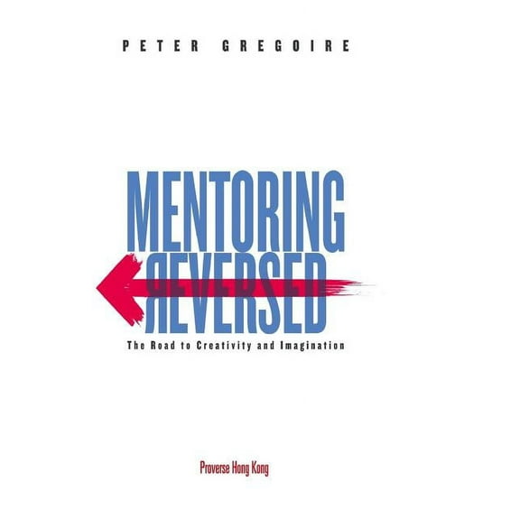 Mentoring Reversed: The Road to Creativity and Imagination