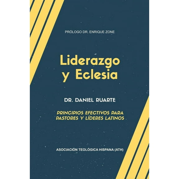Liderazgo y Eclesia: Principios efectivos para pastores y líderes latinos, (Paperback)