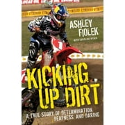 Kicking Up Dirt: A True Story of Determination, Deafness, and Daring [Hardcover - Used]