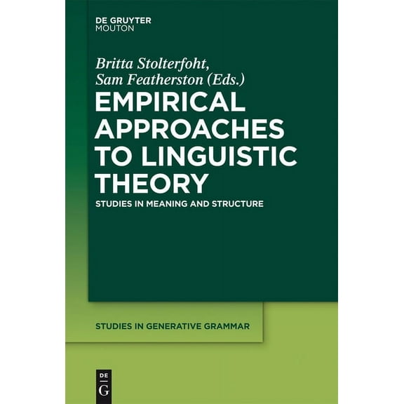 Studies in Generative Grammar [Sgg] Empirical Approaches to Linguistic Theory: Studies in Meaning and Structure, Book 111, (Hardcover)