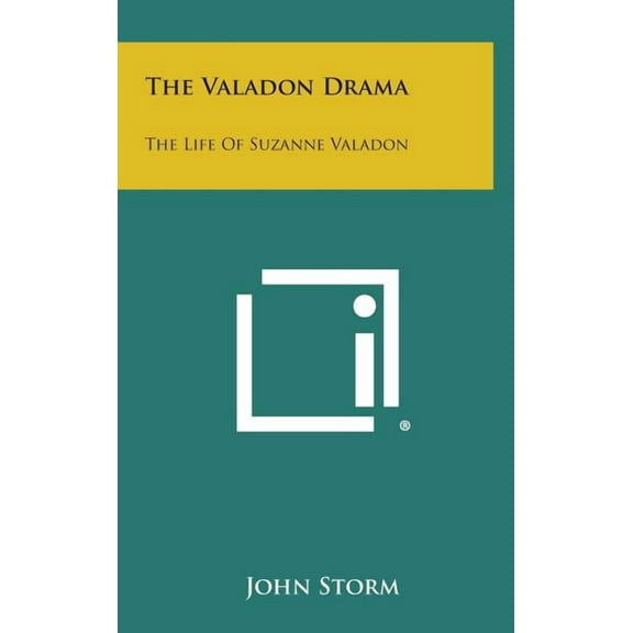 The Valadon Drama : The Life of Suzanne Valadon (Hardcover)