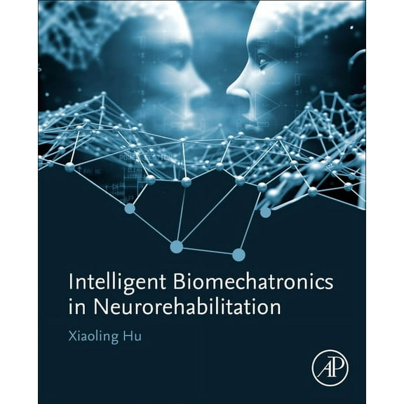 Intelligent Biomechatronics in Neurorehabilitation, (Paperback)