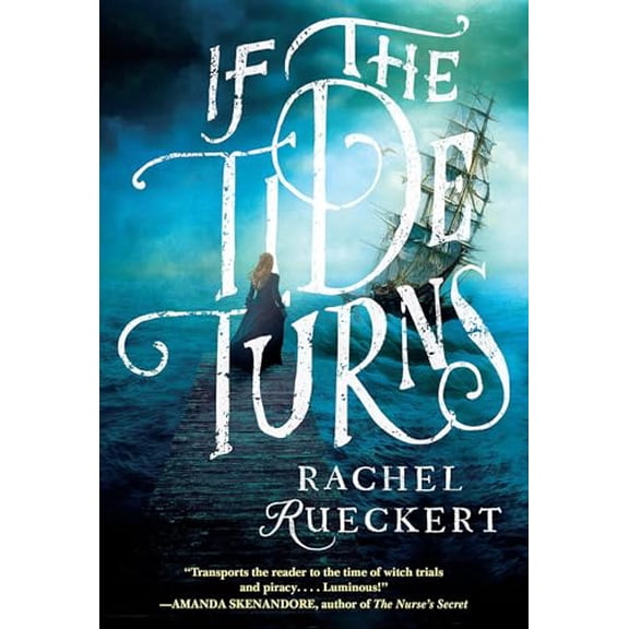 Pre-Owned If the Tide Turns: A Thrilling Historical Novel of Piracy and Life After the Salem Witch Trials, 9781496747532, 1496747534, Paperback,