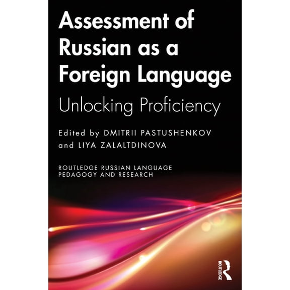 Routledge Russian Language Pedagogy and Assessment of Russian as a Foreign Language: Unlocking Proficiency, (Paperback)