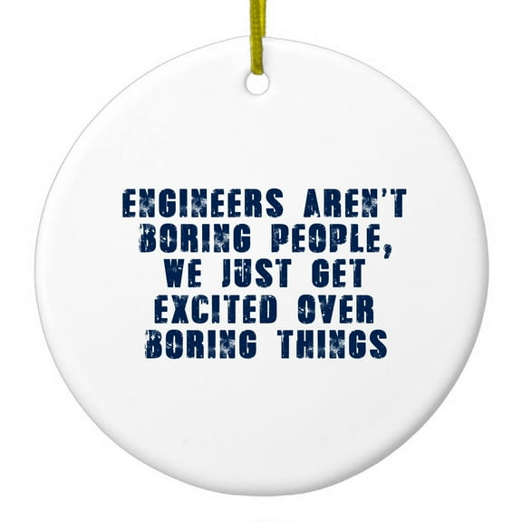 DistinctInk Hanging Ceramic Christmass Tree Ornament with Gold String - Great Gift / Present - 2 3/4 inch diameter - Engineers Aren't Boring Excited Over Boring Things