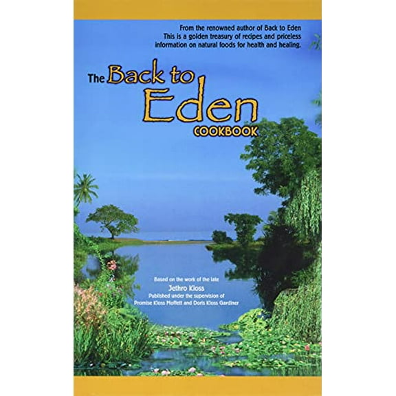 Pre-Owned The Back to Eden Cookbook (Paperback) 0940676036 9780940676039