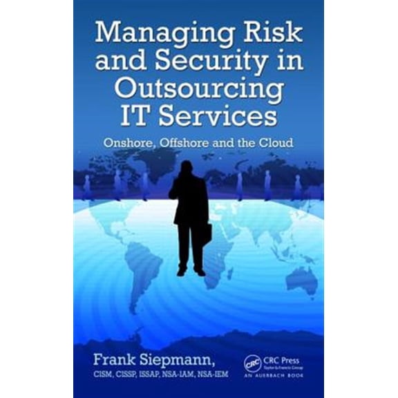 Pre-Owned Auerbach Book: Managing Risk and Security in Outsourcing IT Services: Onshore, Offshore and the Cloud (Hardcover)