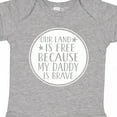 thumbnail image 4 of Inktastic Military Daddy is Brave Land is Free Boys or Girls Baby Bodysuit, 4 of 5