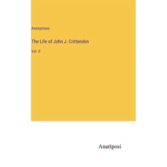 The Life of John J. Crittenden (Hardcover)