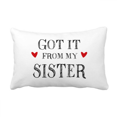 thumbnail image 1 of For My Faly Got It From My Sister Present Throw Pillow Lumbar Insert Cushion Cover Home Decoration, 1 of 3