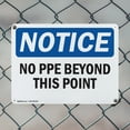 thumbnail image 5 of (2 Pack) No PPE Beyond This Point OSHA Notice Sign 14 Inch X 10 Inch Indoor / Outdoor Rust-Free Aluminum Metal Signs for Workplace, Workshop, and Construction Site, Made in the USA, 5 of 8
