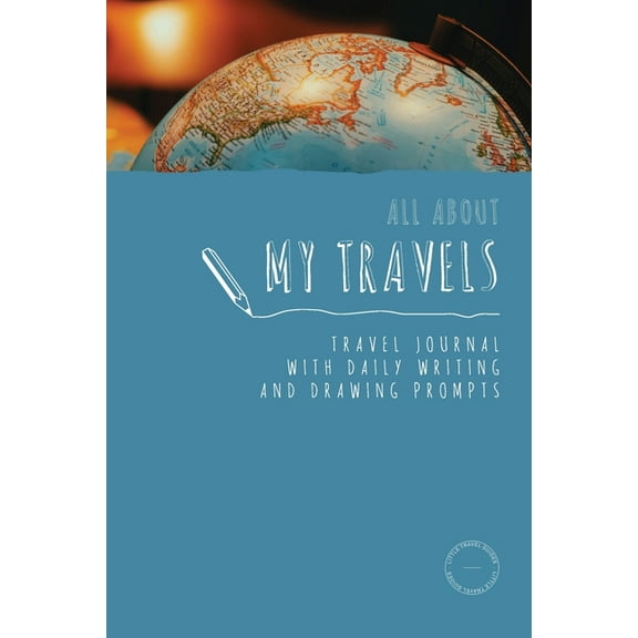 All about my travels: kids travel journal with daily writing and drawing prompts: Travel journal for kids and teens, (Paperback)