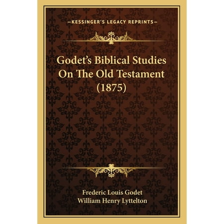 Godet s Biblical Studies On The Old Testament (1875) (Paperback)