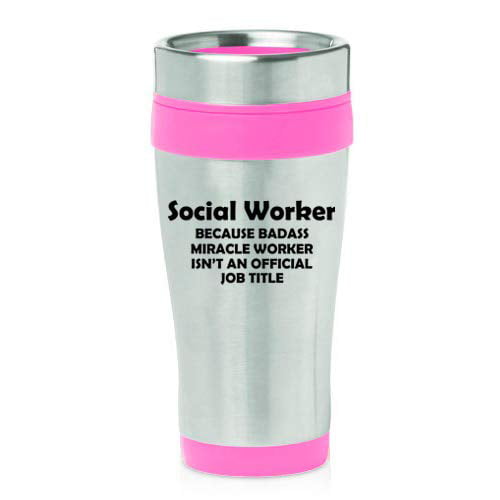 16 oz Insulated Stainless Steel Travel Mug Social Worker