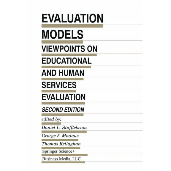 Evaluation in Education and Human Servic Evaluation Models: Viewpoints on Educational and Human Services Evaluation, Book 49, (Paperback)