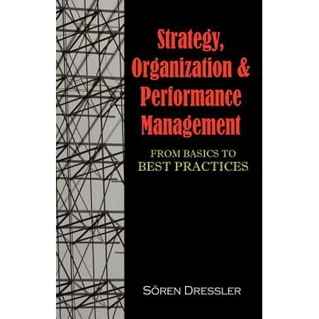 Strategy, Organizational Effectiveness and Performance Management : From Basics to Best (Organizational Change Management Best Practices)