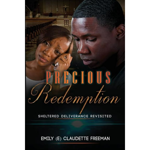 Precious Redemption: Sheltered Deliverance Revisited, (Paperback)
