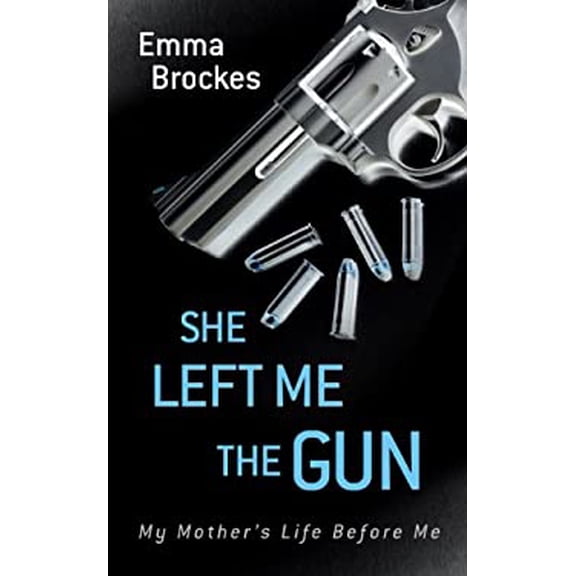 Pre-Owned She Left Me the Gun: My Mother's Life Before Me (Hardcover) 1410462900 9781410462909