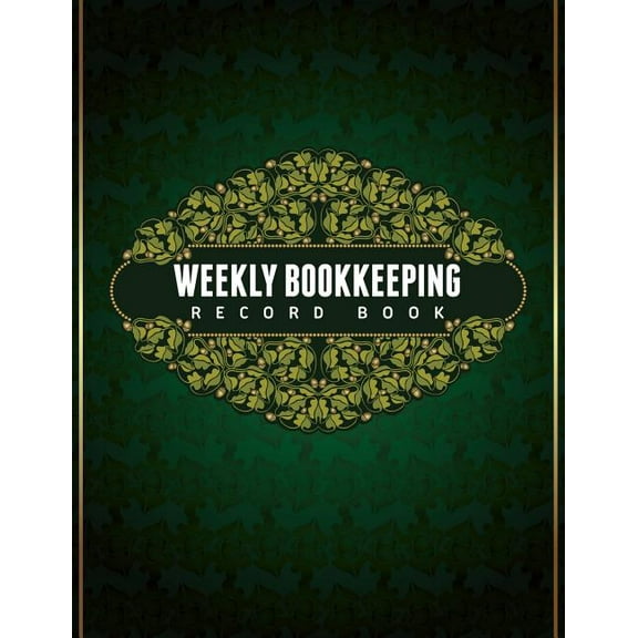 Weekly Bookkeeping Record Book (Paperback)