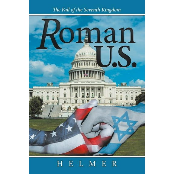 Roman U.S.: The Fall of the Seventh Kingdom