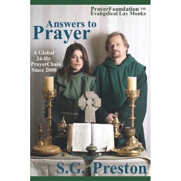 Pre-Owned Answers to Prayer: A Global 24-Hr. Prayerchain Since 2000 (PrayerFoundation Evangelical Lay Monks), 9780999530764, 0999530763, Paperback,