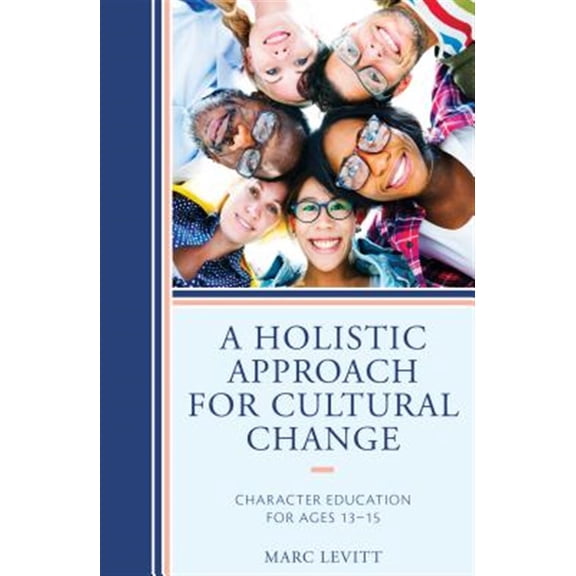 Pre-Owned A Holistic Approach For Cultural Change: Character Education for Ages 13-15, (Paperback)