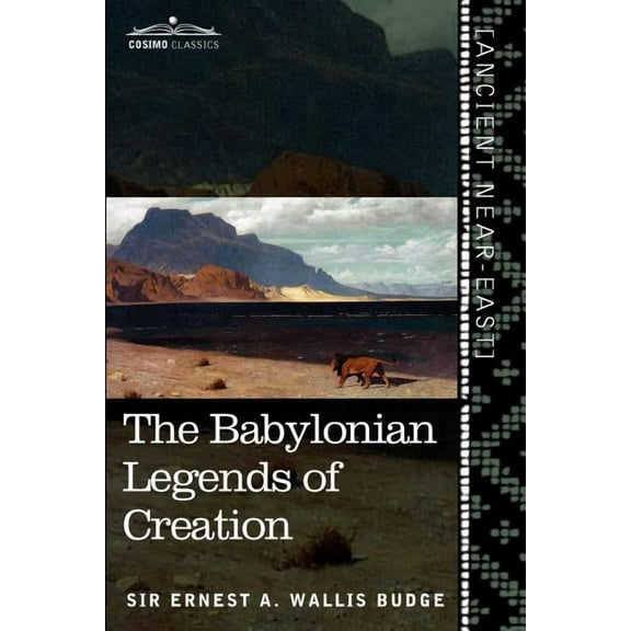 The Babylonian Legends of Creation (Paperback)