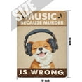 thumbnail image 5 of Music Because Murder Is Wrong Dog Funny Tin Sign,Vintage Sign Wall Art Painting Pub Bar Home Decor, Music Rock Lovers Gift, Coffee, Club, Man Cave Wall Decor 12x16 inches, 5 of 6