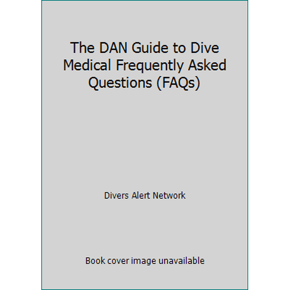 Pre-Owned The DAN Guide to Dive Medical Frequently Asked Questions (FAQs) (Paperback) 1930536186 9781930536180