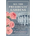 thumbnail image 1 of Pre-Owned All the Presidents' Gardens: How the White House Grounds Have Grown with America (Paperback) 164326222X 9781643262222, 1 of 1